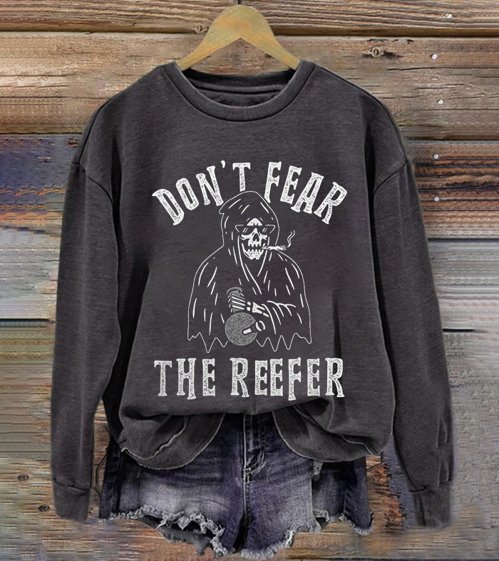 Don't Fear The Reefer Long Sleeve Sweatshirt