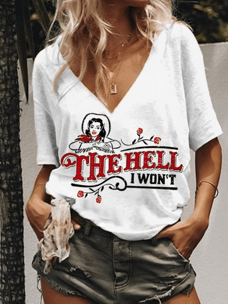 The Hell I Won't White Cotton V-Neck T-Shirt - prettyspeach