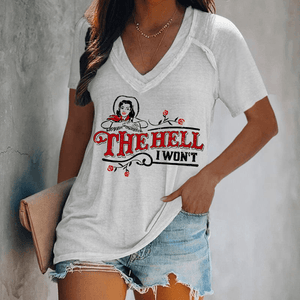 The Hell I Won't White Cotton V-Neck T-Shirt - prettyspeach