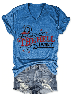 The Hell I Won't V-Neck Casual T-Shirt - prettyspeach