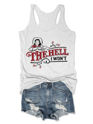 The Hell I Won't Casual Tank Top - prettyspeach