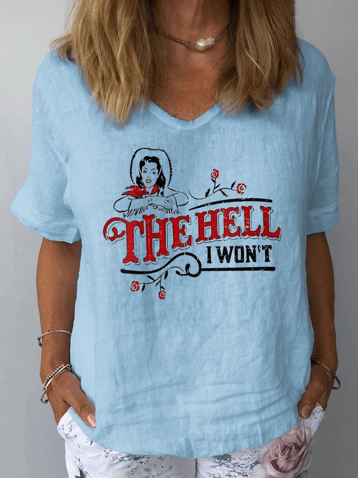 The Hell I Won't Linen T-Shirt - prettyspeach