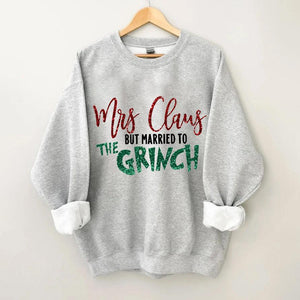 Mrs. Claus But Married To The Grinch Sweatshirt - prettyspeach